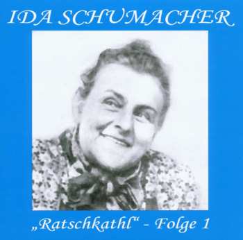 CD Ida Schumacher: Ratschkathl - Folge 1