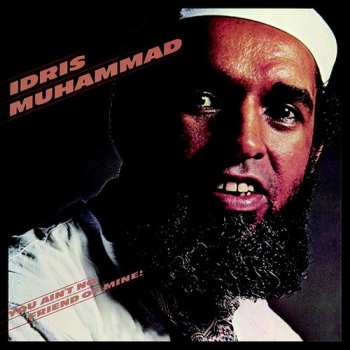 Album Idris Muhammad: You Ain't No Friend Of Mine!