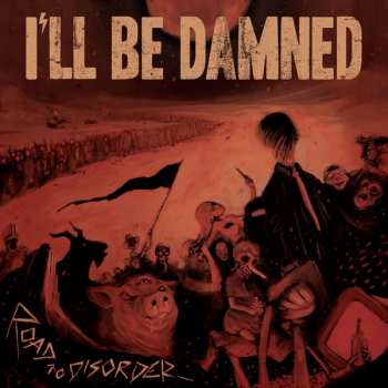 CD I'll Be Damned: Road To Disorder DIGI