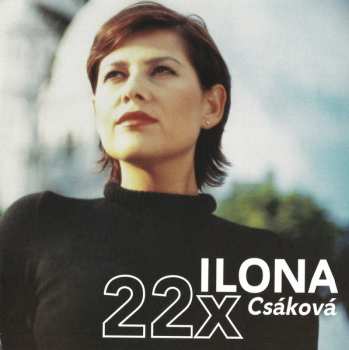 CD Ilona Csáková: 22x Ilona Csáková