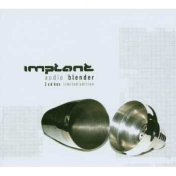 2CD/Coffret Implant: Audio Blender LTD