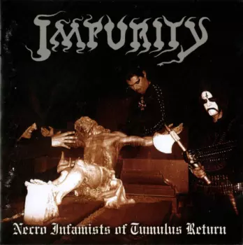 Impurity: Necro Infamists Of Tumulus Return
