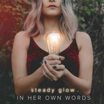 Album In Her Own Words: Steady Glow