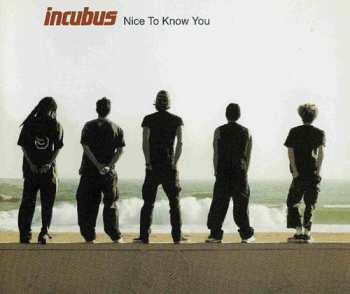 CD Incubus: Nice To Know You