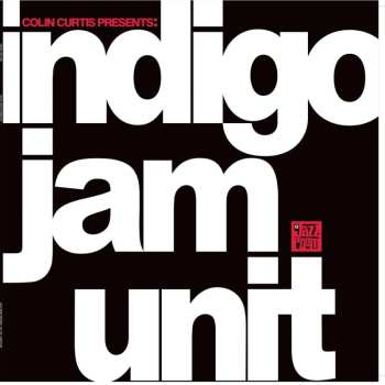 LP Indigo Jam Unit: Colin Curtis Presents: Indigo Jam Unit