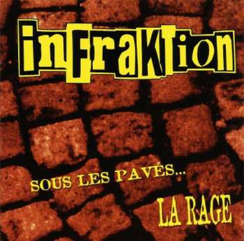Album Infraktion: Sous Les Pavés... La Rage