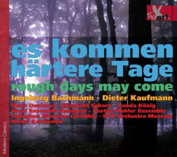 CD Ingeborg Bachmann: Es Kommen Härtere Tage / Rough Days May Come