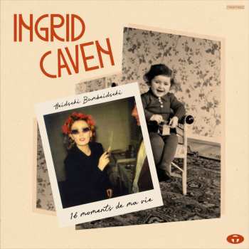 Album Ingrid Caven: Heidschi Bumbeidschi 16 Moments De Ma Vie