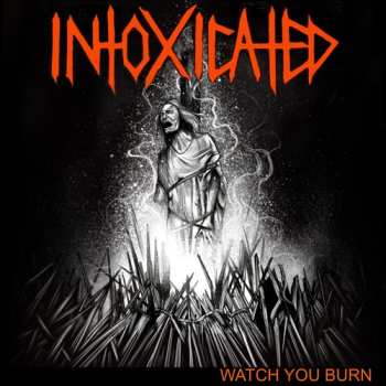 LP Intoxicated: Watch You Burn