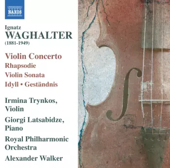 Ignatz Waghalter - Compete Violin Works