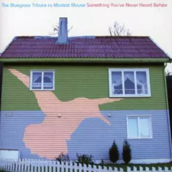 Iron Horse: Pickin' On Modest Mouse: A Bluegrass Tribute