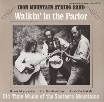 Album Iron Mountain String Band: Walkin' In The Parlor: Old Time Music