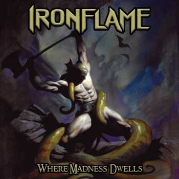 LP Ironflame: Where Madness Dwells LTD | CLR