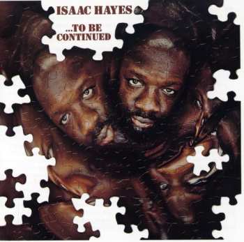 Album Isaac Hayes: ...To Be Continued