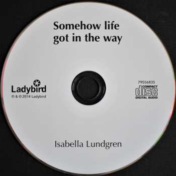 CD Isabella Lundgren: Somehow Life Got In The Way