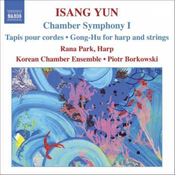 CD Isang Yun: Chamber Symphony,Tapis Pour Cordes,Gong Hu