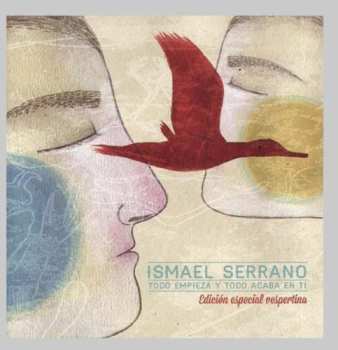 2CD Ismael Serrano: Todo Empieza Y Todo Acaba En Ti