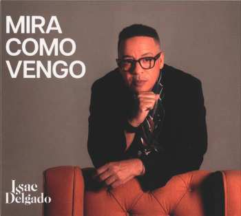 CD Issac Delgado: Mira Como Vengo