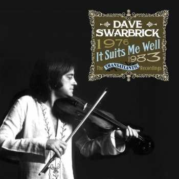 2CD Dave Swarbrick: It Suits Me Well: The Transatlantic Recordings 1976 - 1983