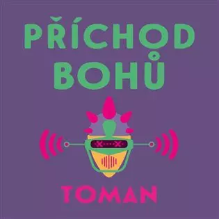 Toman: Příchod Bohů