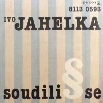 LP Ivo Jahelka: Soudili Se