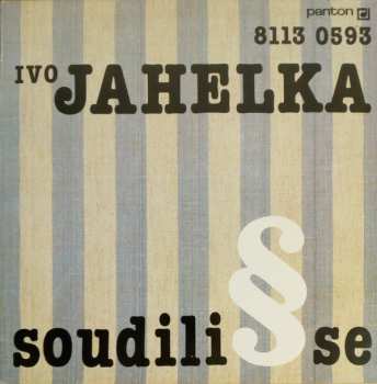 LP Ivo Jahelka: Soudili Se