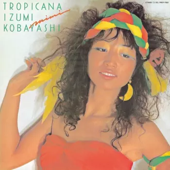 Mimi Izumi Kobayashi: Tropicana