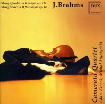 String Quintet In G Major Op.111 : String Sextet In B Flat Major Op. 18