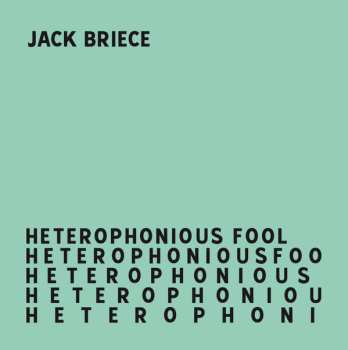 LP Jack Briece: Heterophonious Fool