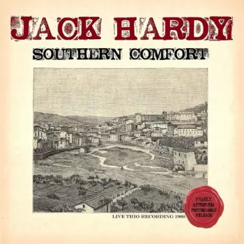 Jack Hardy: Southern Comfort (Live Trio Recording 1988)