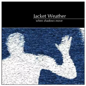 Jacket Weather: When Shadows Move