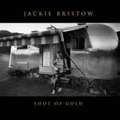 LP Jackie Bristow: Shot of Gold