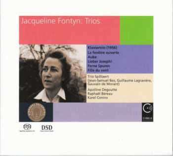 SACD Jacqueline Fontyn: Klaviertrio - la Fenêtre Ouverte - Aube - Lieber Joseph! - Ferne Spuren  - Fille Du Vent