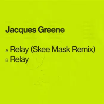 Jacques Greene: Relay