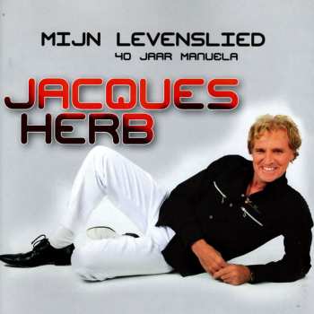 Album Jacques Herb: Mijn Levenslied-40 Jaar Manuela