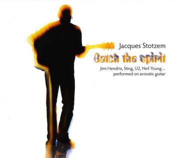 CD Jacques Stotzem: Catch The Spirit DIGI