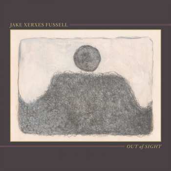 LP Jake Xerxes Fussell: Out Of Sight