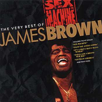 CD James Brown: Sex Machine: The Very Best Of James Brown