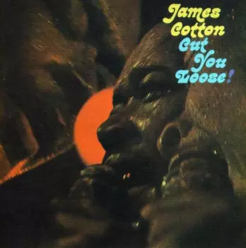 James Cotton: Cut You Loose!