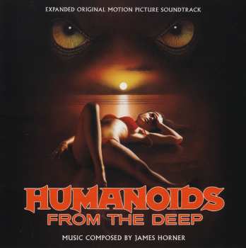 CD James Horner: Humanoids From The Deep (Expanded Original Motion Picture Soundtrack)