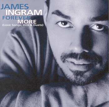 Album James Ingram: Forever More (Love Songs, Hits & Duets)