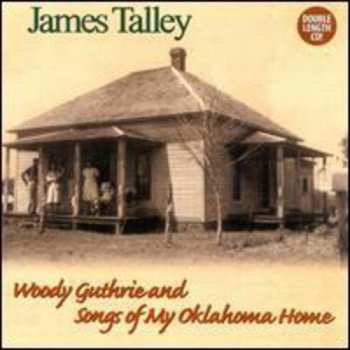 Album James Talley: Woody Guthrie And Songs Of My Oklahoma Home