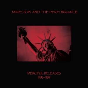 CD James Ray And The Performance: Merciful Releases 1986-1989