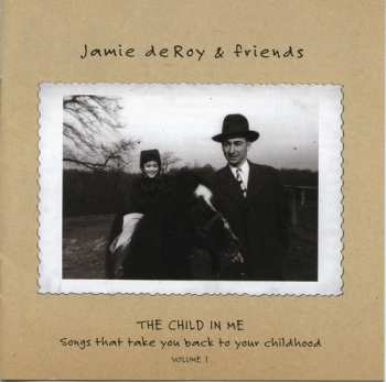 Album Jamie deRoy: The Child In Me: Songs That Take You Back To Your Childhood Volume 1