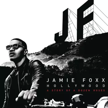 Jamie Foxx: Hollywood: A Story Of A Dozen Roses
