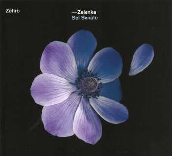 2CD Jan Dismas Zelenka: Sei Sonate