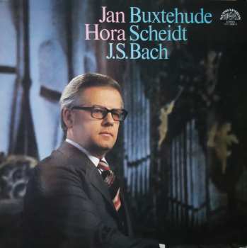 LP Johann Sebastian Bach: Jan Hora - Buxtehude, Scheidt, J.S.Bach