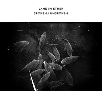 Jane In Ether: Spoken / Unspoken