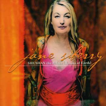Album Jane Siberry: Shushan The Palace (Hymns Of Earth)