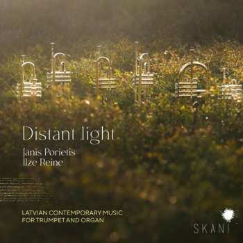 CD Janis Porietis: Distant Light: Latvian Contemporary Music For Trumpet And Organ